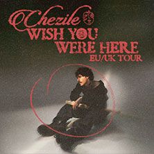 Chezile - Wish You Were Here UK/EU Tour | Support: Quinn Oulton 21.06.2026 Garagen