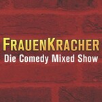 FrauenKracher - Die Comedy Mixed Show mit Lioba Albus, Lisa Feller, u.a